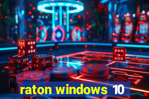 raton windows 10